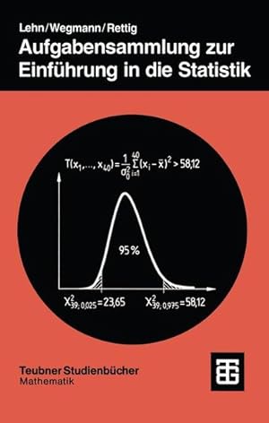 Aufgabensammlung zur Einführung in die Statistik (Teubner Studienbücher Mathematik)
