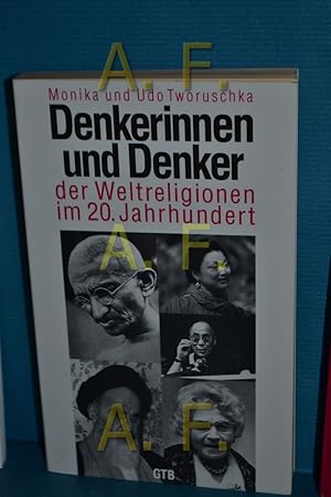 Bild des Verkufers fr Denkerinnen und Denker der Weltreligionen im 20. Jahrhundert Monika und Udo Tworuschka / Gtersloher Taschenbcher , 770 zum Verkauf von Antiquarische Fundgrube e.U.