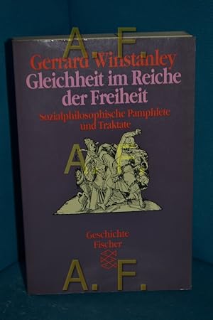 Seller image for Gleichheit im Reiche der Freiheit : sozialphilosophische Pamphlete und Traktate , Auswahl Hrsg. u. mit e. Anh. vers. von Hermann Klenner. Aus d. Engl. bertr. von Klaus Udo Szudra / Fischer , 4393 : Geschichte for sale by Antiquarische Fundgrube e.U.