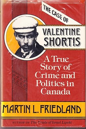 Seller image for The Case of Valentine Shortis: A True Story of Crime and Politics in Canada for sale by John Thompson