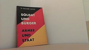 Bild des Verkufers fr Soldat und Brger. Armee und Staat. Probleme einer demokratischen Wehrverfassung. zum Verkauf von Antiquariat Uwe Berg