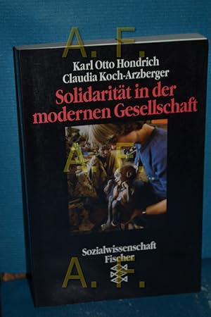 Bild des Verkufers fr Solidaritt in der modernen Gesellschaft Karl Otto Hondrich , Claudia Koch-Arzberger / Fischer , 11246 : Sozialwissenschaft zum Verkauf von Antiquarische Fundgrube e.U.