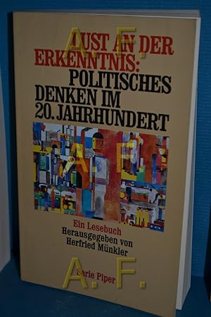 Seller image for Lust an der Erkenntnis: politisches Denken im 20. Jahrhundert : ein Lesebuch. hrsg. und eingeleitet von Herfried Mnkler / Piper , Bd. 1987 for sale by Antiquarische Fundgrube e.U.