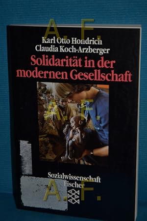 Seller image for Solidaritt in der modernen Gesellschaft Karl Otto Hondrich , Claudia Koch-Arzberger / Fischer , 11246 : Sozialwissenschaft for sale by Antiquarische Fundgrube e.U.