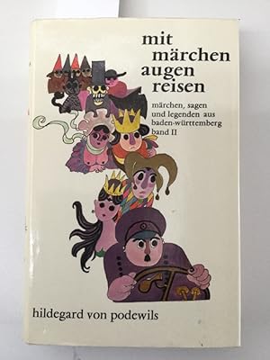Mit Märchenaugen reisen. Sagen, Legenden und Heimatgeschichten aus Württemberg und Baden. Band 2