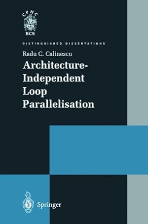 Architecture-Independent Loop Parallelisation (Distinguished Dissertations).