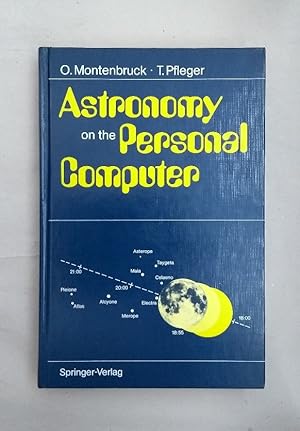 Seller image for Astronomy on the Personal Computer. for sale by Wissenschaftl. Antiquariat Th. Haker e.K