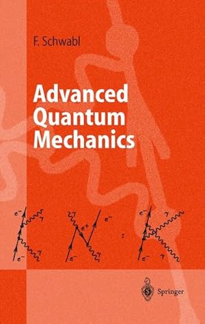 Immagine del venditore per Advanced Quantum Mechanics (Advanced Texts in Physics). venduto da Wissenschaftl. Antiquariat Th. Haker e.K