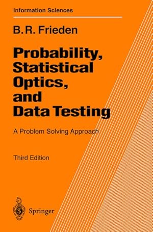 Imagen del vendedor de Probability, Statistical Optics, and Data Testing: A Problem Solving Approach (Springer Series in Information Sciences (10)). a la venta por Wissenschaftl. Antiquariat Th. Haker e.K