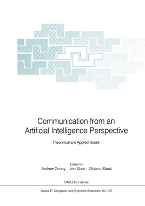 Seller image for Communication from an Artificial Intelligence Perspective: Theoretical and Applied Issues (Nato ASI Subseries F:, Band 100). for sale by Wissenschaftl. Antiquariat Th. Haker e.K