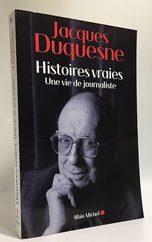 Histoires vraies: Une vie de journaliste