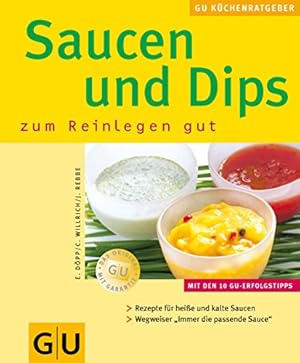 Bild des Verkufers fr Saucen und Dips : zum Reinlegen gut ; [mit den 10 GU-Erfolgstipps ; Rezepte fr heie und kalte Saucen ; Wegweiser "Immer die passende Sauce"]. Autoren: E. Dpp . Fotos: Kai Mewes. [Red.: Stefanie Poziombka] / GU-KchenRatgeber zum Verkauf von Modernes Antiquariat an der Kyll