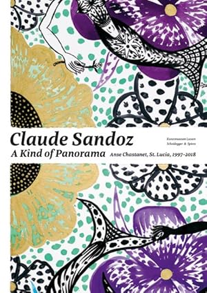 Seller image for Claude Sandoz : A Kind of Panorama; Anse Chastanet, St. Lucia 1997-2018 for sale by GreatBookPricesUK