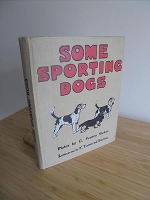 Imagen del vendedor de Some Sporting Dogs a la venta por Kerr & Sons Booksellers ABA