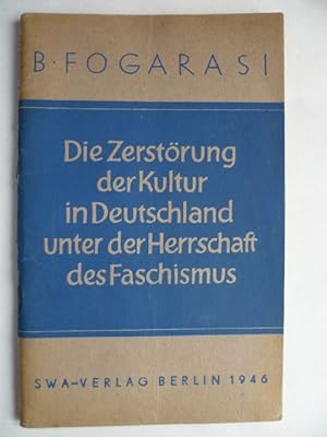 Die Zerstörung der Kultur in Deutschland unter der Herrschaft des Faschismus.