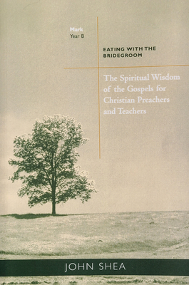 Bild des Verkufers fr Spiritual Wisdom of the Gospels for Christian Preachers and Teachers: Eating with the Bridegroom (Year B) (Paperback or Softback) zum Verkauf von BargainBookStores