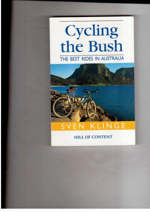 Seller image for Cycling the Bush - The Best Rides in Australia for sale by manufactura