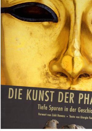 Bild des Verkufers fr Die Kunst der Pharaonen - Tiefe Spuren in der Geschichte - Vorwort von Zahi Hawass zum Verkauf von manufactura