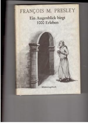 Bild des Verkufers fr Ein Augenblick birgt 1000 Erleben - Klostertagebuch zum Verkauf von manufactura
