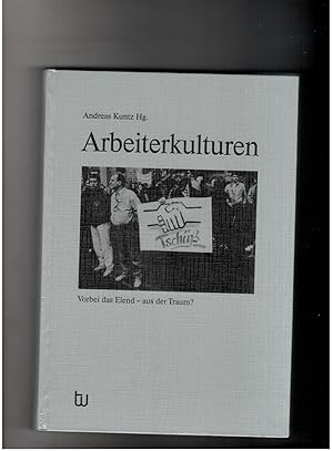 Imagen del vendedor de Arbeiterkulturen - Vorbei das Elend - aus der Traum ? a la venta por manufactura