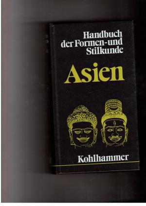 Bild des Verkufers fr Asien - Handbuch der Formen - und Stilkunde zum Verkauf von manufactura