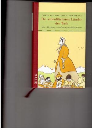 Bild des Verkufers fr Die scheulichsten Lnder der Welt - Mrs. Mortimers bellauniger Reisefhrer zum Verkauf von manufactura