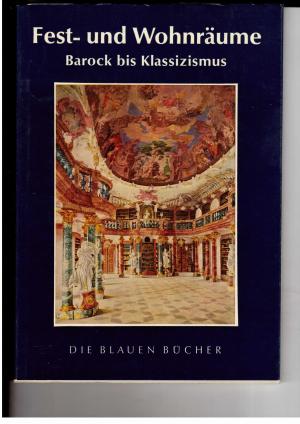 Seller image for Fest-und Wohnrume vom Barock bis zum Klassizismus for sale by manufactura