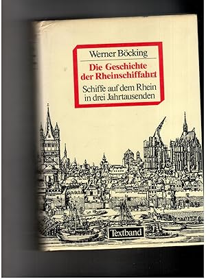 Bild des Verkufers fr Die Geschichte der Rheinschiffahrt - Schiffe auf dem Rhein in drei Jahrtausenden Textband zum Verkauf von manufactura