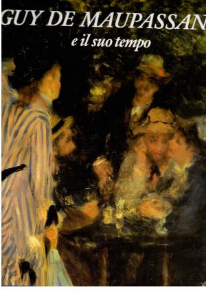 Immagine del venditore per Guy de Maupassant - e il suo tempo venduto da manufactura