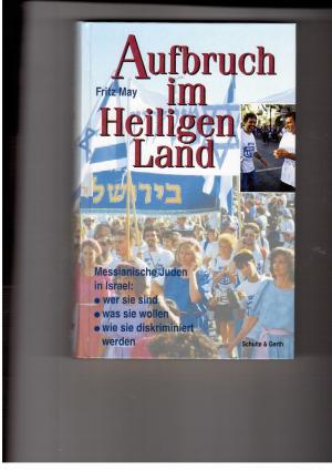 Bild des Verkufers fr Aufbruch im Heiligen Land - Messianische Juden in Isreal zum Verkauf von manufactura