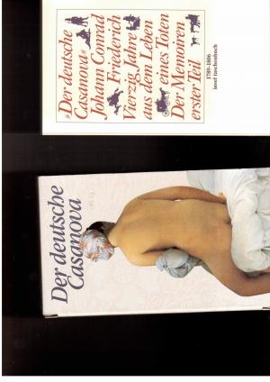 Seller image for Der deutsche Casanova - Johann Conrad Friedrich Vierzig Jahre aus dem Leben eines Toten - Mit einem Vorwort von Eckart Klemann for sale by manufactura