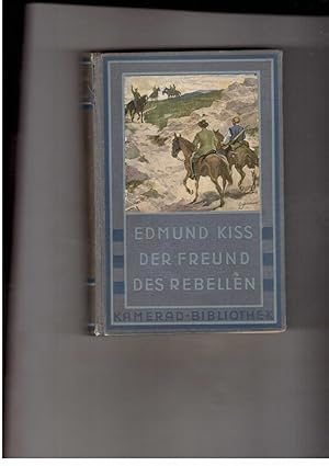Image du vendeur pour Der Freund des Rebellen - Mit 26 Bildern von Ernst Liebenauer und einer Karte mis en vente par manufactura