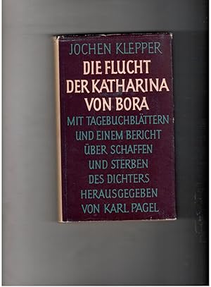 Seller image for Die Flucht der Katharina von Bora - Mit Tagebuchblttern und einem Bericht ber schaffen und sterben des Dichters herausgegeben von Karl Pagel for sale by manufactura