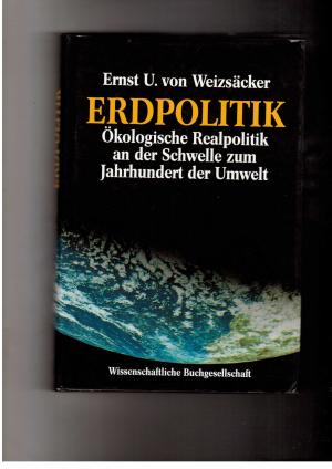 Imagen del vendedor de Erdpolitik - kologische Realpolitik an der Schwelle zum Jahrhundert der Umwelt a la venta por manufactura