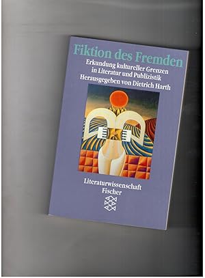 Bild des Verkufers fr Fiktion des Fremden - Erkundung kultureller Grenzen in Literatur und Publizistik zum Verkauf von manufactura