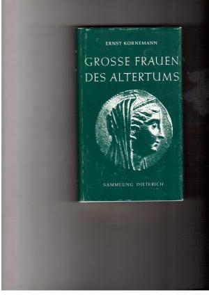 Bild des Verkufers fr Grosse Frauen des Altertums - Mit 21 Abbildungen und 8 Stammtafeln zum Verkauf von manufactura