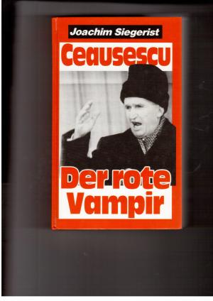 Bild des Verkufers fr Ceausescu - Der rote Vampir zum Verkauf von manufactura