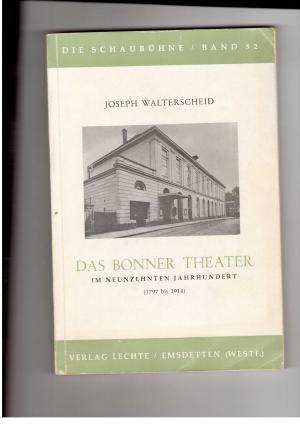 Bild des Verkufers fr Das Bonner Theater im neunzehnten Jahrhundert ( 1797 - 1914 ) zum Verkauf von manufactura