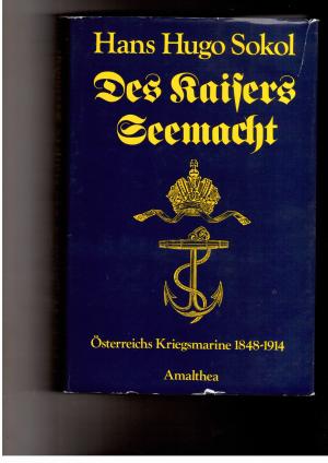 Bild des Verkufers fr Der Kaisers Seemacht - sterreichs Kriegsmarine 1848-1914 - 3. Teil zum Verkauf von manufactura