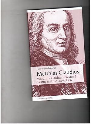 Bild des Verkufers fr Matthias Claudius - Warum der Dichter den Mond besang und das Leben lobte zum Verkauf von manufactura