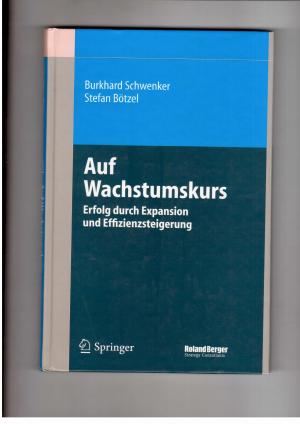 Seller image for Auf Wachstumskurs - Erfolg durch Expansion und Effizienzsteigerung - Mit 36 Abbildungen for sale by manufactura