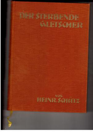 Bild des Verkufers fr Der sterbende Gletscher - mit Illustrationen von Walter Dittrich zum Verkauf von manufactura
