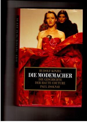 Bild des Verkufers fr Die Modemacher - Die Geschichte der Haute Coulture zum Verkauf von manufactura