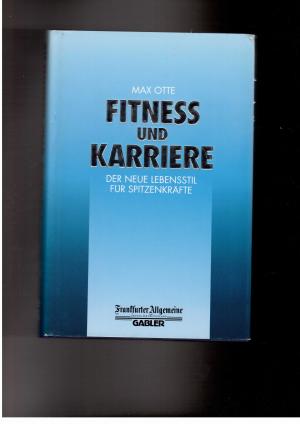 Seller image for Fitness und Karriere - Der neue Lebensstil fr Spitzenkrfte for sale by manufactura