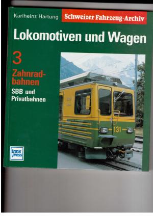 Bild des Verkufers fr Lokomotiven und Wagen - Band 3 - Zahnradbahnen - SBB und Privatbahnen zum Verkauf von manufactura