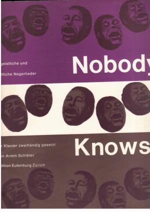 Image du vendeur pour Nobody Knows - 12 geistliche und weltliche Negerlieder fr Klavier zweihndig gesetzt mis en vente par manufactura