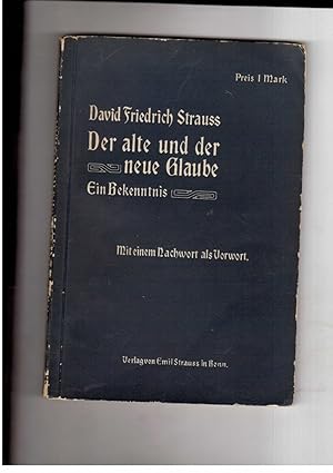 Imagen del vendedor de Der alte und der neue Glaube - Ein Bekenntnis mit einem Nachwort als Vorwort a la venta por manufactura