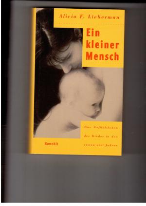 Seller image for Ein kleiner Mensch - Das Gefhlsleben des Kindes in den ersten drei Jahren for sale by manufactura