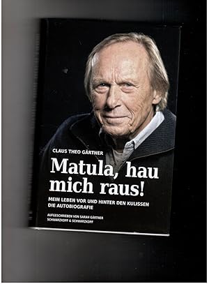 Bild des Verkufers fr Matula , hau mich raus ! Mein Leben vor und hinter den Kulissen zum Verkauf von manufactura