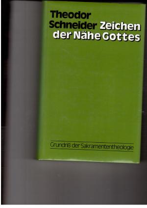 Seller image for Zeichen der Nhe Gottes - Grundriss der Sakramententheologie for sale by manufactura